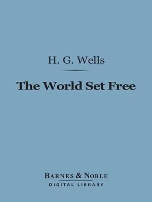 cover image of The World Set Free (Barnes & Noble Digital Library)